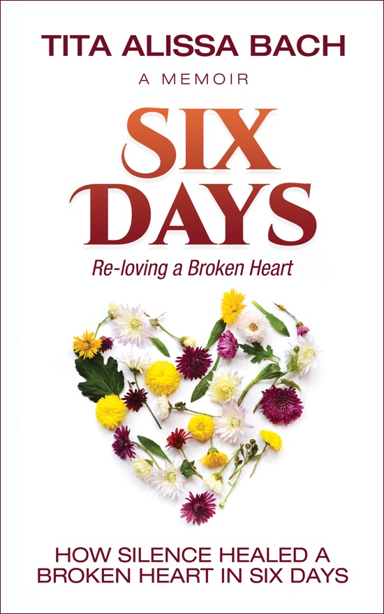 Six Days. Re-loving a Broken Heart.